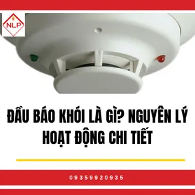 Đầu Báo Khói Là Gì? Nguyên Lý Hoạt Động Chi Tiết