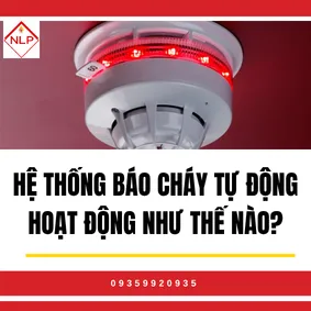 Hệ Thống Báo Cháy Tự Động Hoạt Động Như Thế Nào?