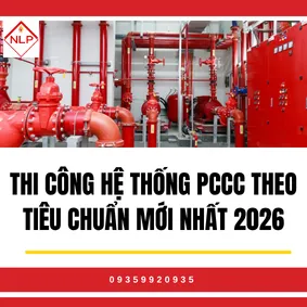 Thi Công Hệ Thống PCCC Theo Tiêu Chuẩn Mới Nhất 2026