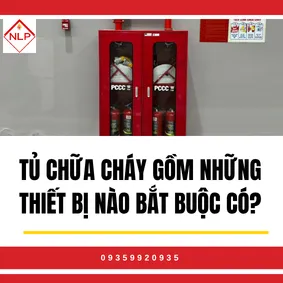 Tủ Chữa Cháy Gồm Những Thiết Bị Nào Bắt Buộc Có?