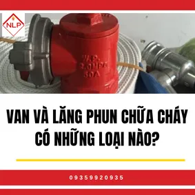 Van Và Lăng Phun Chữa Cháy Có Những Loại Nào?